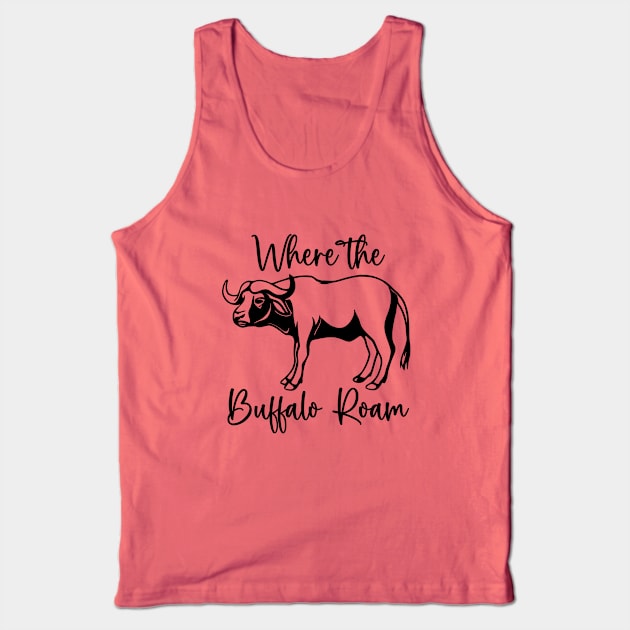 Where the (Water) Buffalo Roam Tank Top by KayBee Gift Shop